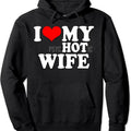 I Love My Psychotic Wife Funny I Love heart my Hot Wife Hoodie | Unisex Hooded Sweatshirt T-Shirts | GrindPrints.com