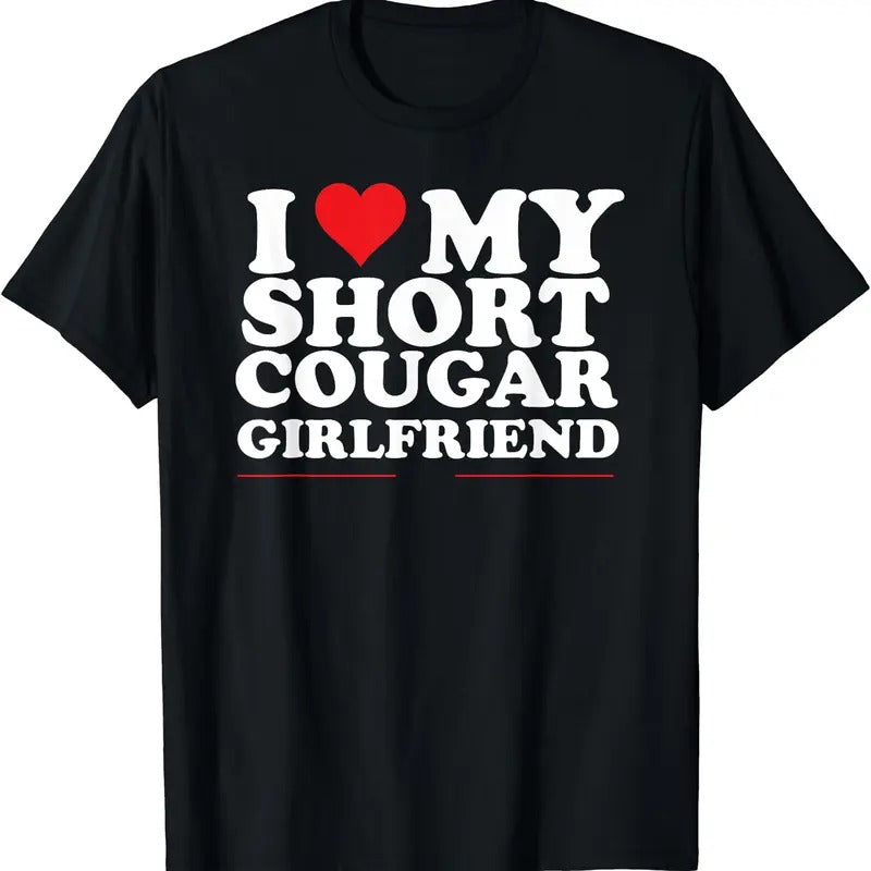 I Love My Short Cougar Girlfriend, I Heart My Cougar GF T-Shirt Hoodie, Sweatshirt | GrindPrints.com