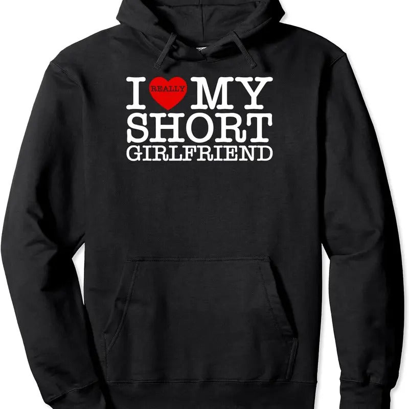 I Love My Short GF, I Heart My Short Girlfriend Valentine Day Hoodie | Unisex Hooded Sweatshirt T-Shirts | GrindPrints.com