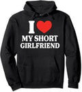 I Love My Short GF I Love My Short Girlfriend Hooded Fabric Classic Menswear T-Shirts, Hoodie, Sweatshirt