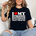 I Love My Strong Boyfriend So Please Stay Away From Me T-Shirt | Cotton 100%, Crewneck, Top Womenswear Hoodie, Sweatshirt