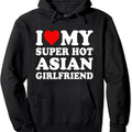 I Love My Super Hot Asian Girlfriend Hoodie | Unisex Hooded Sweatshirt T-Shirts | GrindPrints.com