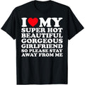 I Love My Super Hot Beautiful Gorgeous Girlfriend GF T-Shirt made in usa Hoodie, Sweatshirt | GrindPrints.com