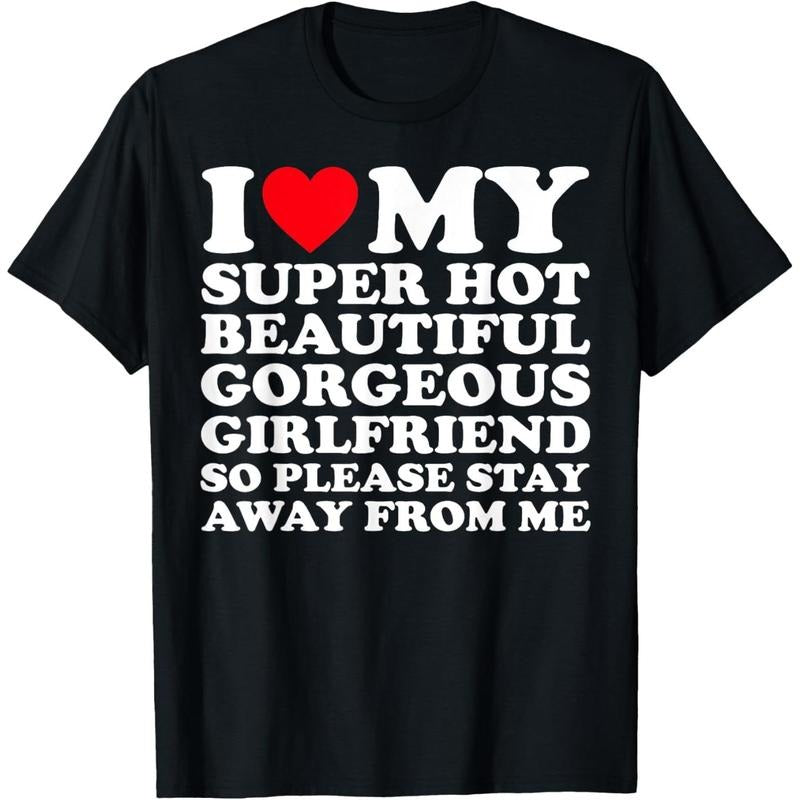 I Love My Super Hot Beautiful Gorgeous Girlfriend GF T-Shirt made in usa Hoodie, Sweatshirt | GrindPrints.com