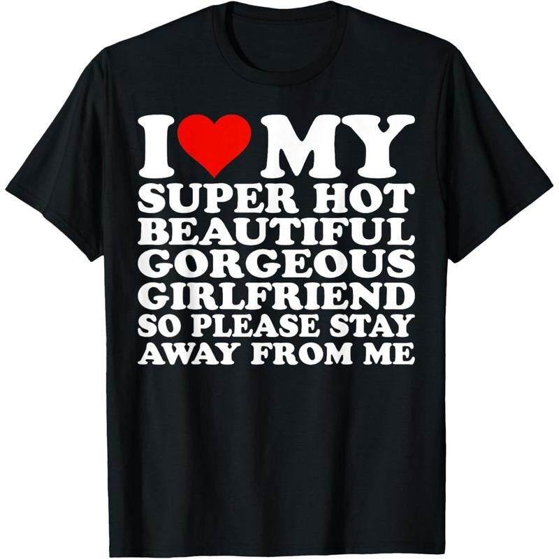 I Love My Super Hot Beautiful Gorgeous Girlfriend T-Shirt made in usa Hoodie, Sweatshirt | GrindPrints.com