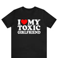 I Love My Toxic Girlfriend Shirt, I Love My Toxic Boyfriend T-Shirt, Funny I Love Couples Shirt, Hilarious Toxic T-Shirt,...