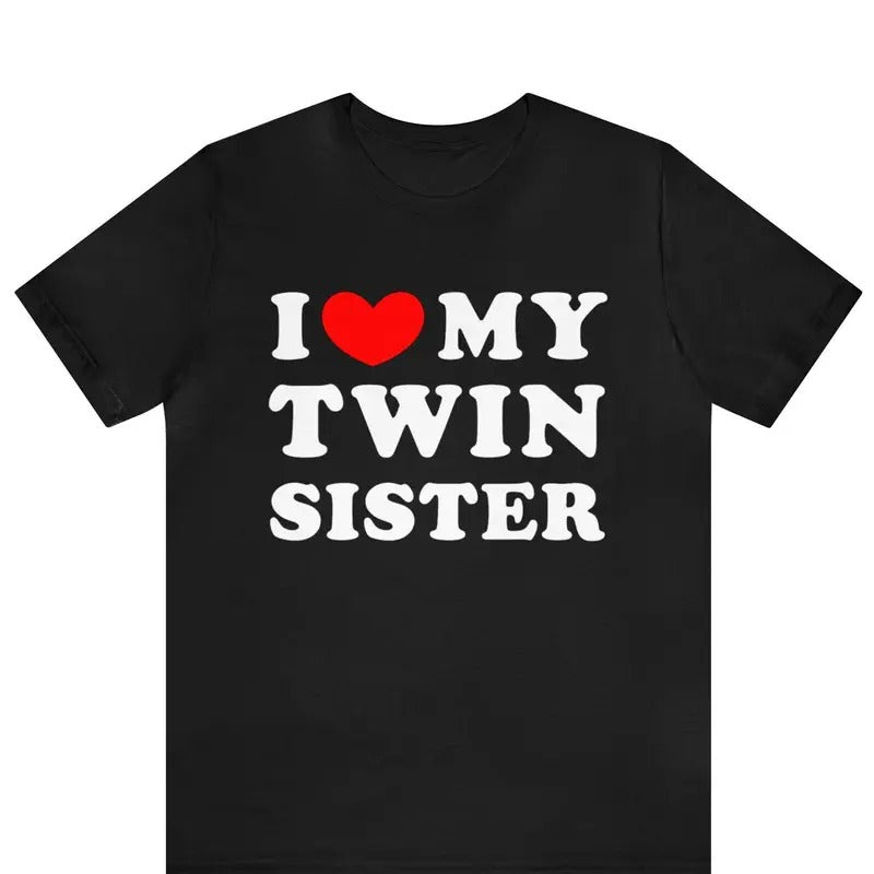 I Love My Twin Sister Shirt I Heart My Twin Sister Twin Sister Shirt Twins Twin Shirts Sister Shirts Matching Shirts Twin T-Shirts, Hoodie, Sweatshirt
