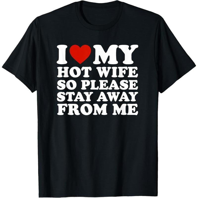 I Love My hot wife So Please Stay Away From Me T-Shirt made in usa Hoodie, Sweatshirt | GrindPrints.com
