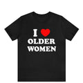 I Love Older Women T-Shirt, I Heart Older Women T-Shirt, Funny Mens T-Shirt, Mens Cougar Lover Tee, Older Women Lover...