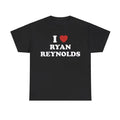 I Love Ryan Reynolds Shirt Unisex Tee, Gift for Men And Women Menswear Top Hoodie, Sweatshirt | GrindPrints.com