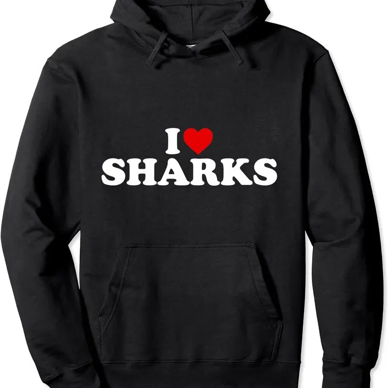 I Love Sharks Funny Hoodie | Unisex Hooded Sweatshirt T-Shirts | GrindPrints.com