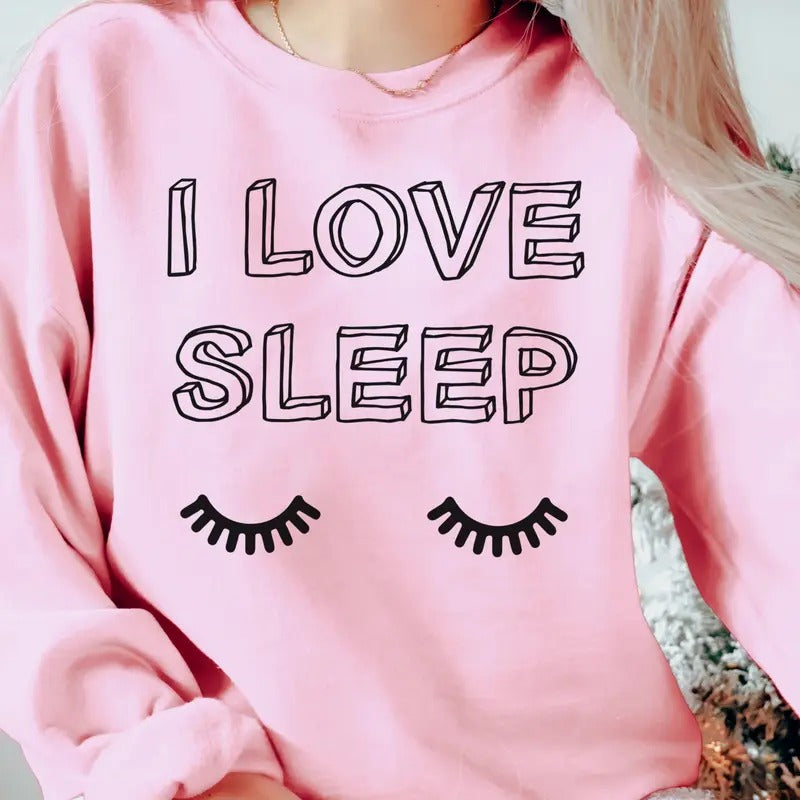 I Love Sleep Eyelash Funny Nap Valentines Love Naps Please Top Sleep Eyelash Shirt Casual Top T-Shirts, Hoodie, Sweatshirt