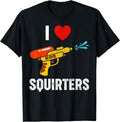 I Love Squirters Funny I Heart Squirters T-Shirt | Unisex Cotton Tee, Size S-5XL Hoodie, Sweatshirt | GrindPrints.com