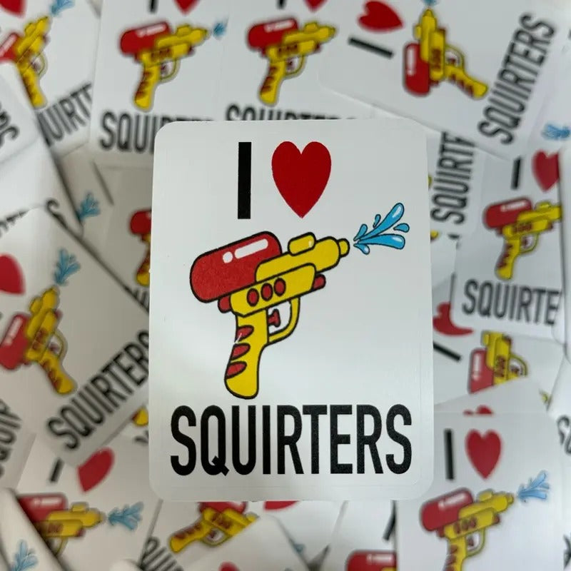 I Love Squirters Sticker! T-Shirts, Hoodie, Sweatshirt | GrindPrints.com