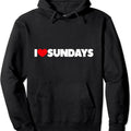 I Love Sundays Pullover Hoodie | Unisex Hooded Sweatshirt T-Shirts | GrindPrints.com