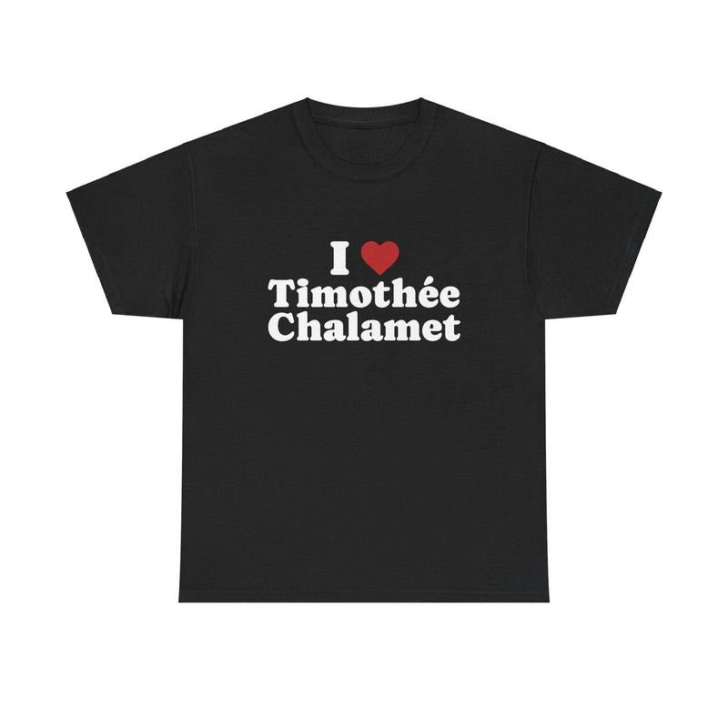 I Love TimothéE Chalamet Shirt TimothéE Chalamet T-Shirts, Hoodie, Sweatshirt