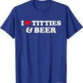 I Love Titties And Beer T-Shirt | Unisex Cotton Tee, Size S-5XL Hoodie, Sweatshirt | GrindPrints.com