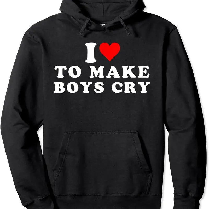 I Love To Make Boys Cry Great Travel & Gifts Idea Hoodie | Unisex Hooded Sweatshirt T-Shirts | GrindPrints.com