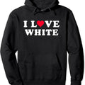 I Love White Matching Girlfriend & Boyfriend Hoodie | Unisex Hooded Sweatshirt T-Shirts | GrindPrints.com