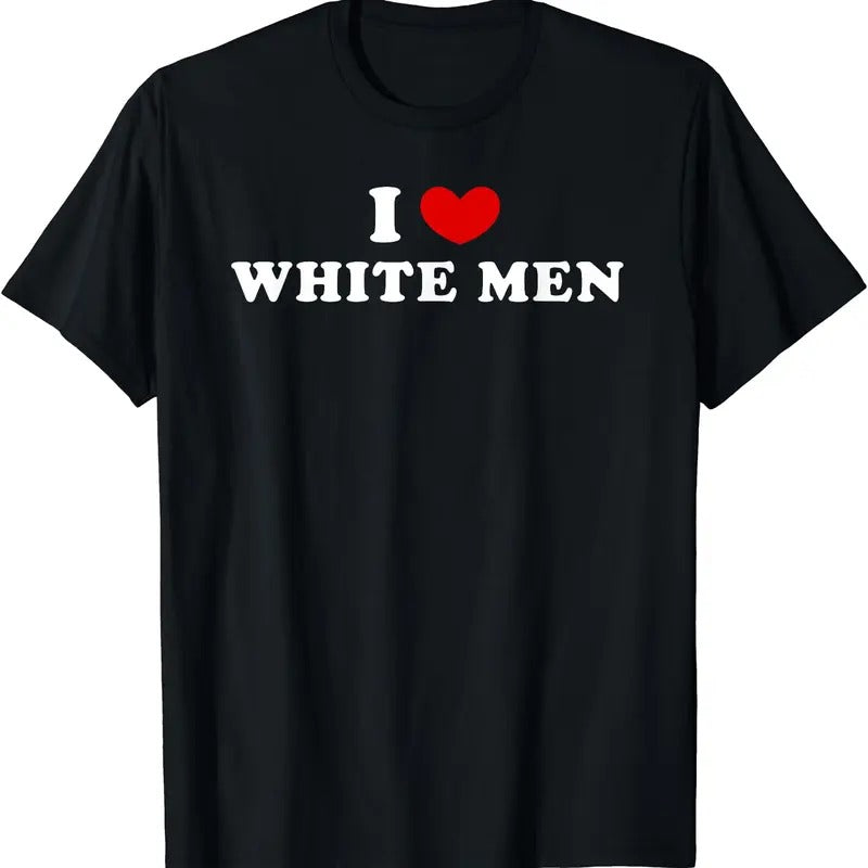 I Love White Men, I Heart White Men T-Shirt | Unisex Cotton Tee, Size S-5XL Hoodie, Sweatshirt | GrindPrints.com