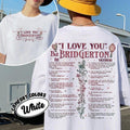 I Love You Bridgerton Version Comfort Colors Shirt Royal Romance Spill Tea Movie Fans T-Shirts, Hoodie, Sweatshirt