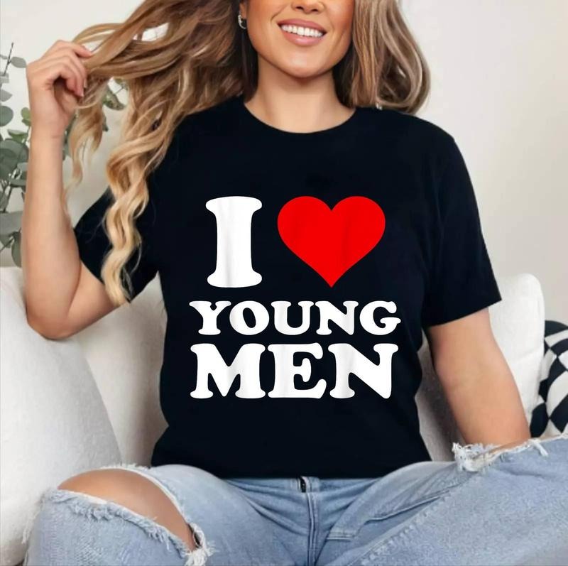 I Love Young Men T-Shirt | Cotton 100%, Crewneck, Top Womenswear Hoodie, Sweatshirt | GrindPrints.com
