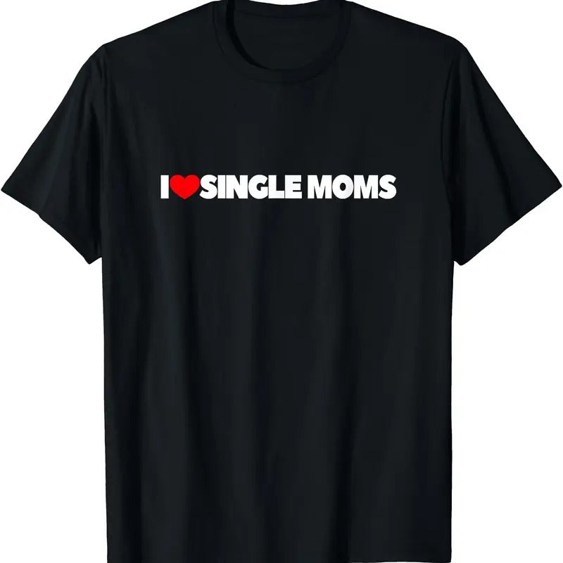I Love (Heart) Single Moms T-Shirt Hoodie, Sweatshirt | GrindPrints.com
