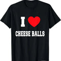I Love cheese balls T-Shirt Hoodie, Sweatshirt | GrindPrints.com