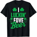 I Luckin' Fove Beer Shirt - Funny St. Patty's Day Tee T-Shirt made in USA Hoodie, Sweatshirt | GrindPrints.com