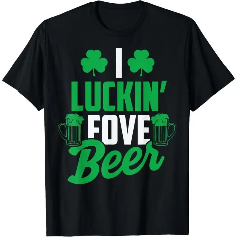 I Luckin' Fove Beer Shirt - Funny St. Patty's Day Tee T-Shirt made in USA Hoodie, Sweatshirt | GrindPrints.com