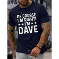 I'M DAVE Print Men's Casual T-shirt, Short Sleeve Versatile Comfy Tee Tops For Summer Outdoor Made in USA Hoodie, Sweatshirt