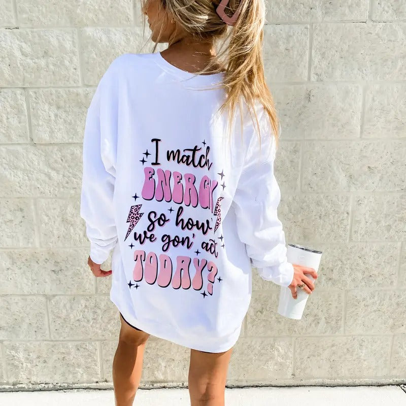 I Match Energy Graphic Sweatshirt T-Shirts, Hoodie | GrindPrints.com