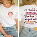 I Match Energy Shirt I Match Energy So How We Gon' Act Today Shirt Mental Health Shirt Sarcastic Funny Shirt Motivational Shirt T-Shirts, Hoodie, Sweatshirt