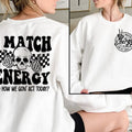 I Match Energy Sweatshirt Positive Vibes Sweatshirt Inspirational Sweatshirt Protect Your Energy Sweatshirt Sarcastic...
