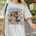 I May Be A Real Bad Boy T-Shirt, Unisex Shirt, Trum Cowboy Shirts Hoodie, Sweatshirt | GrindPrints.com