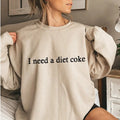 I Need A Diet Coke Sweatshirt, Diet Coke Bottles, Gift for Diet Coke Lover, Soda Gift Crewneck, Unisex Cotton Fabric...