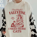 I Need More Cats Valentines day Shirt~ Unisex Apparel Relaxed Fit Printed In The USA Clothing Womenswear Casual Comfort...