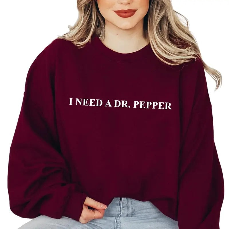 I Need Dr Peppeeer Soda Lover Dr Pepperrr Lover Dr Pepperr Soda Lover E1223 T-Shirts, Hoodie, Sweatshirt