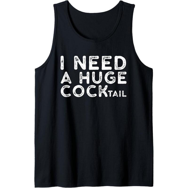 I Need a Huge COCKtail | Funny Adult Humor Drinking Gift Tank Top Made in USA T-Shirts, Hoodie, Sweatshirt | GrindPrints.com