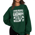 I Never Dreamed I Would Be A Grumpy Old Man Funny Sweatshirt Casual Street Style Fleece Crewneck Pullover Sweatshirt Tops...