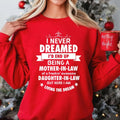I Never Dreamed I'd End Up Being Mother In Law Tshirt, Daughter In Law Sweatshirt, Mother's Day Gift, Unisex Crewneck...