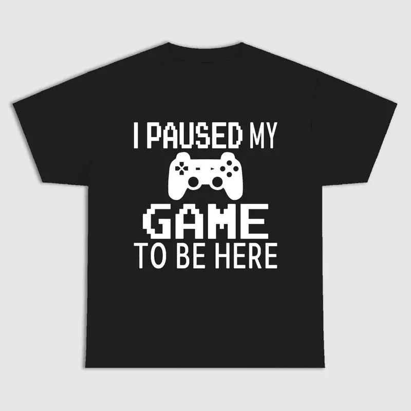 I PAUSED MY GAME TO BE HERE Menswear Top Underwear Streetwear T-Shirts, Hoodie, Sweatshirt | GrindPrints.com