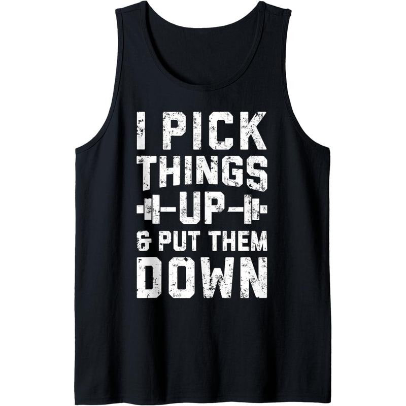 I Pick Things Up and Put Them Down Funny Fitness Gym Men Tank Top MADE IN USAstyle{n002}2 T-Shirts, Hoodie, Sweatshirt