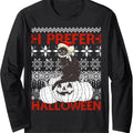 I Prefer Halloween Funny Christmas black Cat Sweater Ugly Long Sleeve T-Shirt Hoodie, Sweatshirt | GrindPrints.com