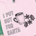I Put Out For Santa Graphic Pullover T-Shirts, Hoodie, Sweatshirt | GrindPrints.com
