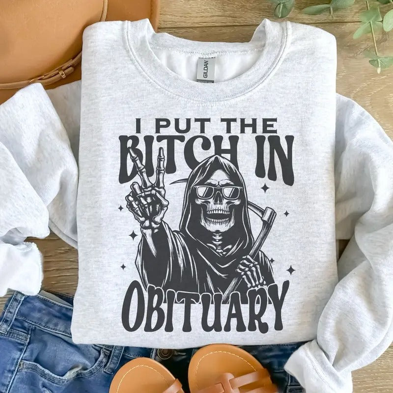 I Put The B*tch In Obituary Sweatshirt - Ash Grey - Sublimation - Unisex Sizing T-Shirts, Hoodie | GrindPrints.com