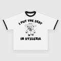 I Put The Sexy In Dyslexia CUSTOM PRINTED T-SHIRT Hoodie, Sweatshirt | GrindPrints.com