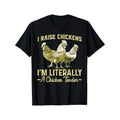 I Raise Chickens I'M Literally Chicken Tender Funny Comfortable Casual Short Sleeve Daily All Season Black 220g Made Usa T-Shirts, Hoodie, Sweatshirt