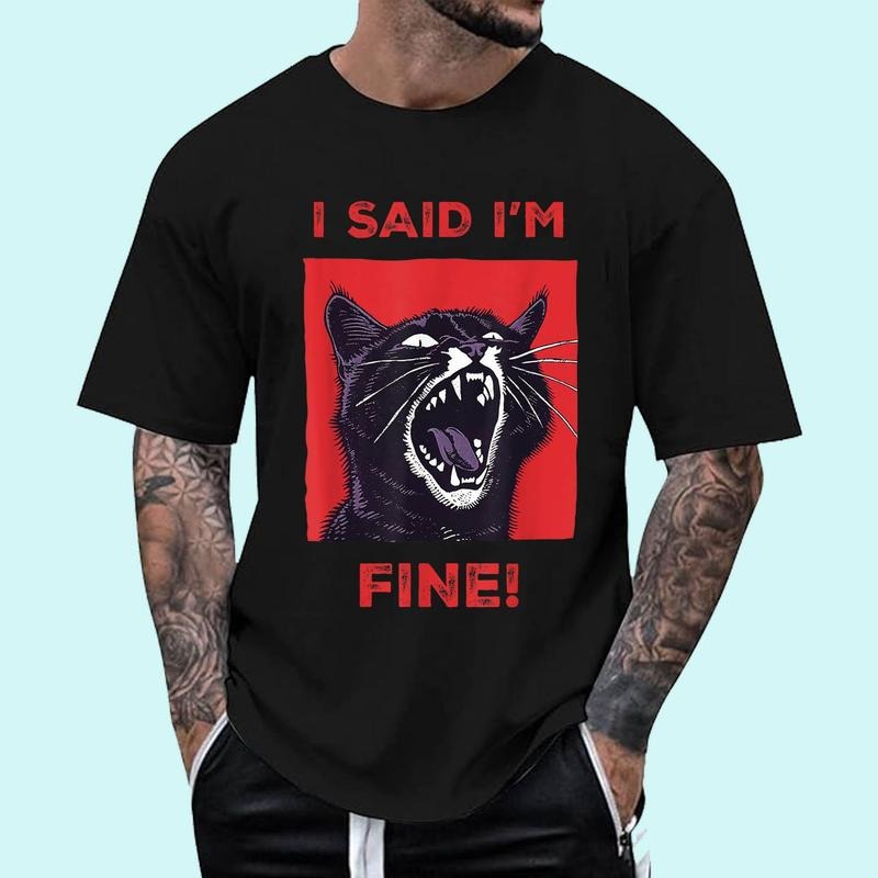 I Said I'm Fine Funny Cat Unisex T-Shirt, Cotton 100%, Top Trending Fashion Hoodie, Sweatshirt | GrindPrints.com