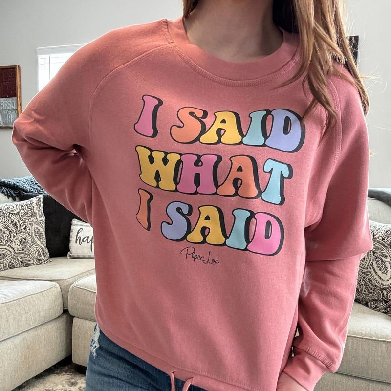 I Said What I Said Premium Boxy Sweatshirt T-Shirts, Hoodie | GrindPrints.com